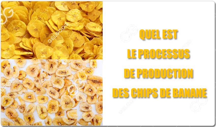 Quel Est Le Processus De Production Des Chips De Banane.jpg