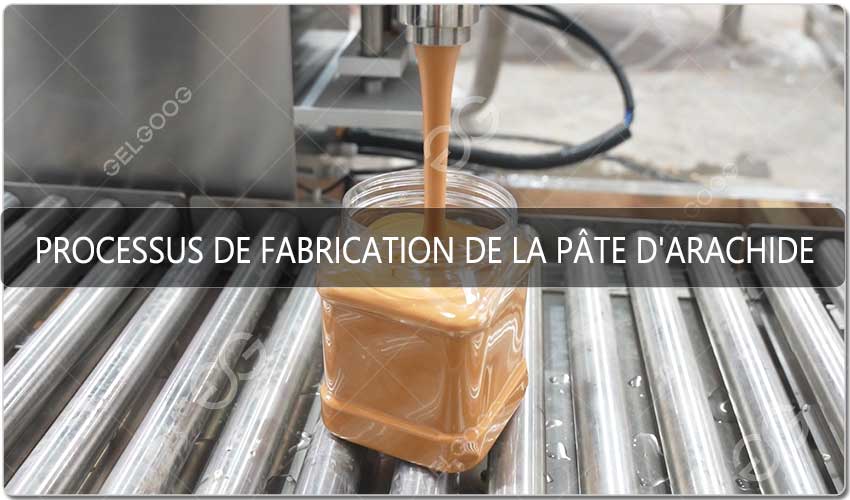 Quel Est Le Processus De Fabrication De La Pâte D'Arachide